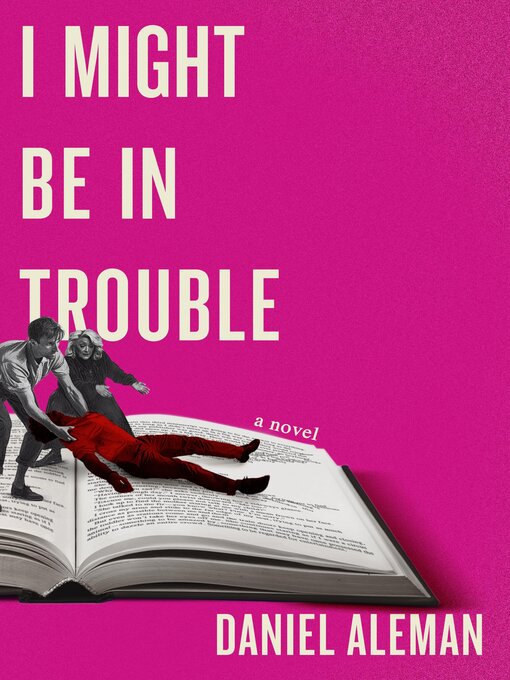 Title details for I Might Be in Trouble by Daniel Aleman - Wait list